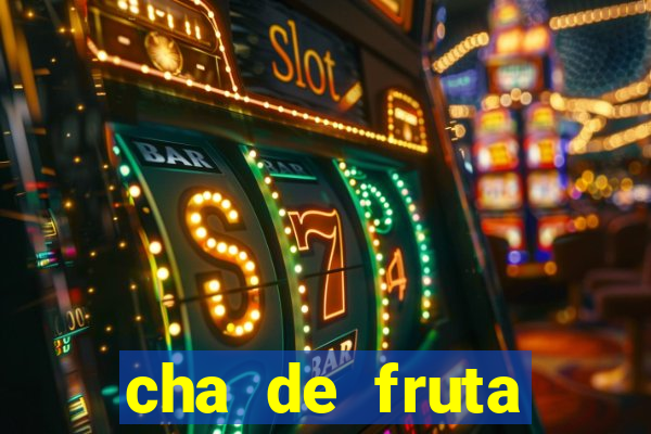 cha de fruta estrela stardew valley id stardew valley